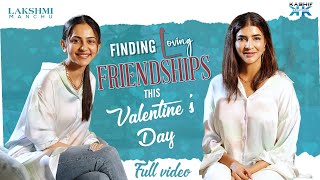 Finding Loving Friendships this Valentine’s Day  || Lakshmi Manchu || Rakul Preet Singh