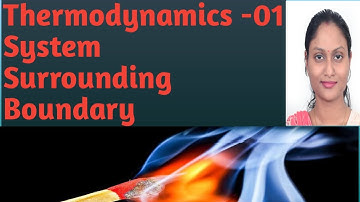 Basic concept of thermodynamics || Thermodynamic System surrounding and boundaries