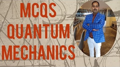 MCQS QUANTUM MECHANICS
