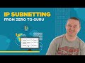 IP Subnetting - Zero to Guru. Class A,B,C, Binary, Hex, IPv4/IPv6, CIDR [Full 4+ Hour Course]