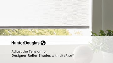 Adjust the Tension for Designer Roller Shades With LiteRise