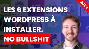 6 Extensions Wordpress Indispensables et Gratuites en 2024 | Les meilleurs plugins