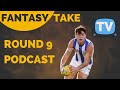 Round 9 podcast  ep64 supercoach 2024