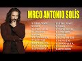 Marco Antonio Solís  Românticas Álbum Completo 10 Grandes Sucessos out!