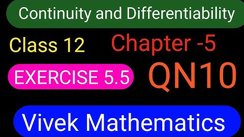 CLASS12 MATHS CHAPTER-5 C&D/NCERT EXERCISE5.5 SOLUTION OF QUESTION NUMBER 10 #VIVEKMATHEMATICS#