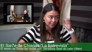 Entrevista con, Sasil de León Villard, Senadora por el Estado de Chiapas