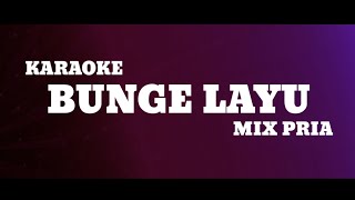 Karaoke Gayo BUNGE LAYU MIX Nada Pria