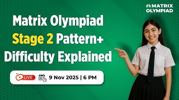 Matrix Olympiad 2025 – Stage 2 (9 Nov) LIVE Analysis | Paper Pattern & Difficulty | Matrix Sikar