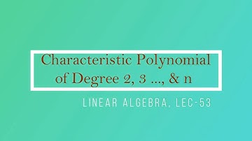 Lec - 53 Characteristic Polynomial of Degree n | CSIR UGC NET | IIT JAM | GATE MA | DU B Sc | TIFR