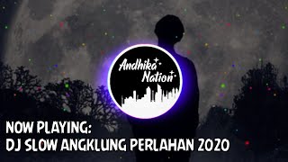 DJ SLOW ANGKLUNG PERLAHAN 2020