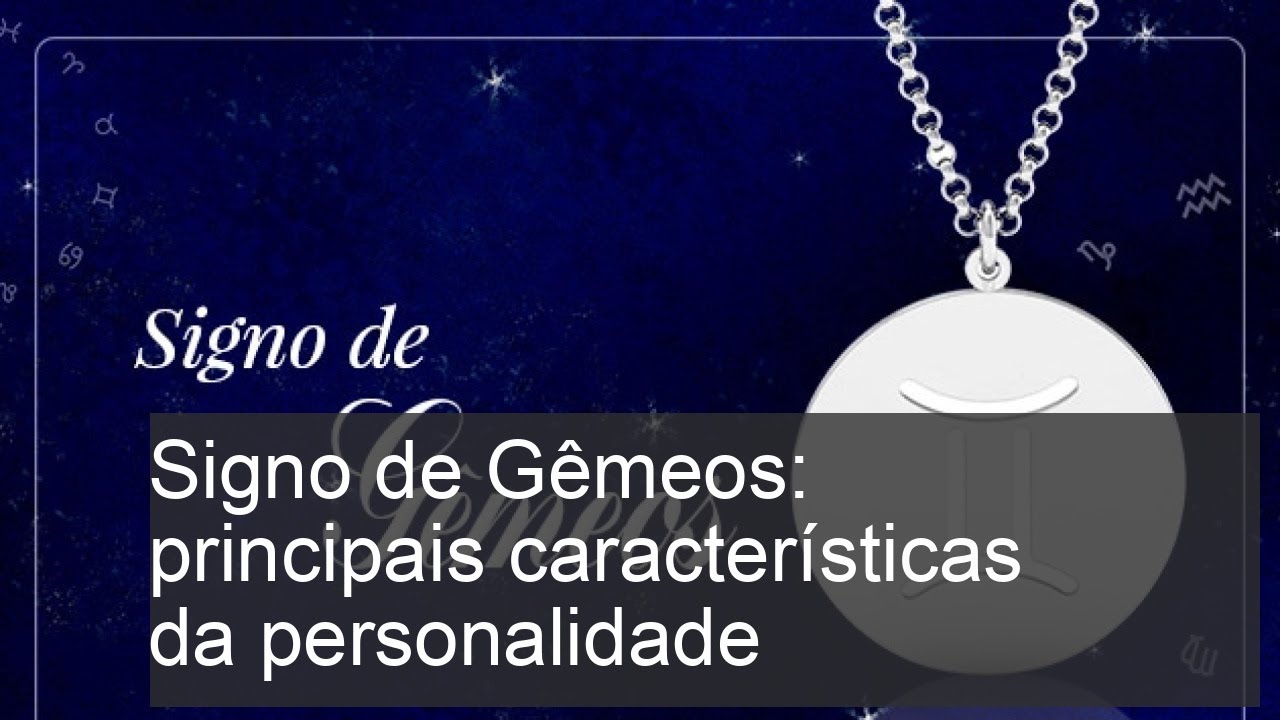 Signo de Gêmeos: principais características da personalidade - YouTube