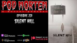 Pod Mortem | Episode 231 - Silent Hill [Audio Only]