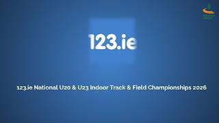 WATCH | 123.ie National U20 & U23 Indoor Track & Field Championships 2026