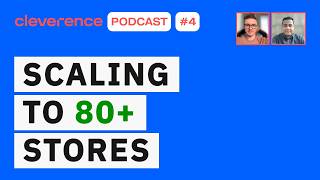 Retail Is Detail: Scaling 80+ Stores with Data & Inventory Control | Cleverence Podcast