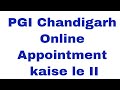 PGI Chandigarh Online appointment kaise le II