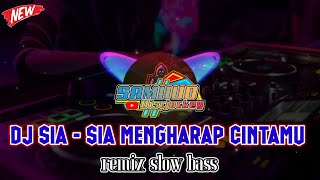 SIA - SIA MENGHARAP CINTAMU || DJ REMIX SLOW BASS || SAMHUD DISCJOCKEY