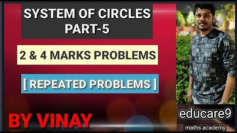 SYSTEM OF CIRCLES PART-5 || IMPORTANT [ 4 & 2 MARKS ] | MATHS-2B [IPE] | CLASS-12 || BY VINAY