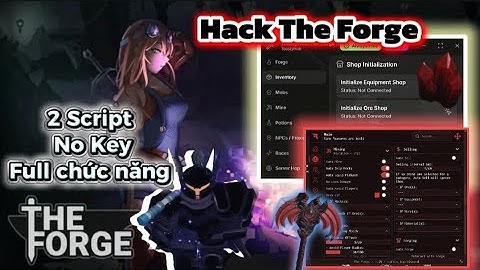 Hướng dẫn Hack The Forge Script Auto Fram,rèn,kill aura,auto sell,buy No key siêu vip !