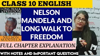 NELSON MANDELA AND LONG WALK TO FREEDOM CLASS 10 ENGLISH