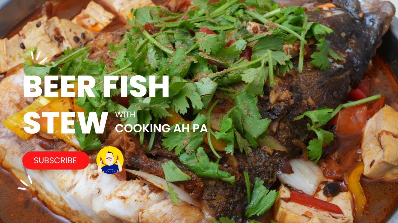 Beer fish stew Cooking Ah Pa YouTube