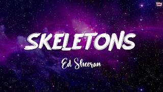 Skeletons - Ed Sheeran (Lyrics) | Taylor Swift, Tinashe, Coldplay