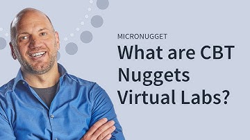 MicroNugget: What are CBT Nuggets Virtual Labs?