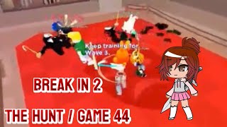 Break in 2 | With Baking and Light | The Hunt Event | Game 44 | Rating: 4.5/10 | Roblox