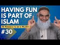 Having fun is part of islam  30 reasons to be a muslim  ramadan 2023 series  dr shabir ally