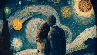 You and your lover are in a van gogh painting ( playlist )
