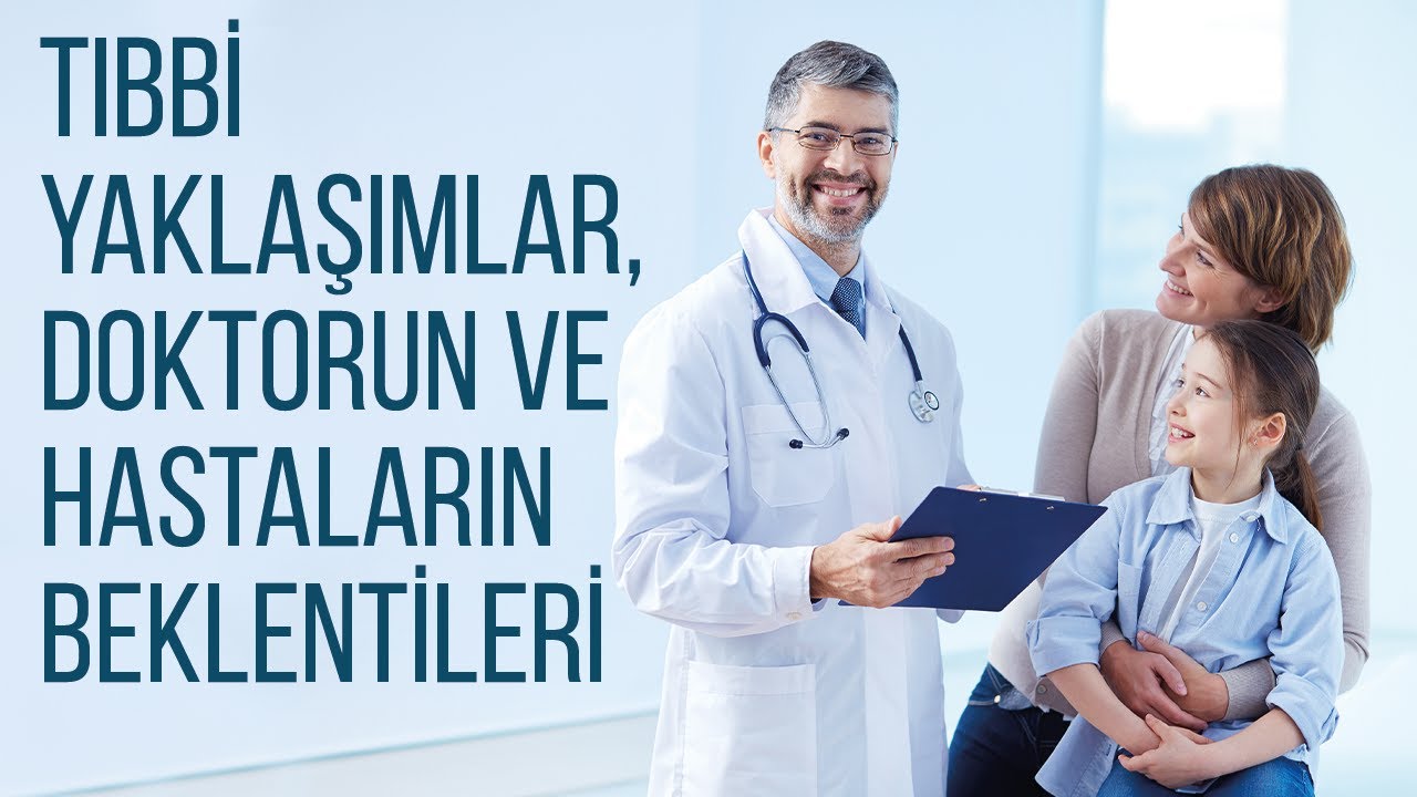 Tıbbi Yaklaşımlar, Doktorun ve Hastaların Beklentileri