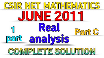CSIR NET MATHEMATICS || JUNE 2011 || REAL ANALYSIS || PART C || SOLUTION