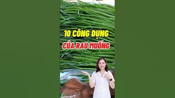 10 Công Dụng Tuyệt Vời Của Rau Muống #dsdaiminh #dinhduong #shorts #health