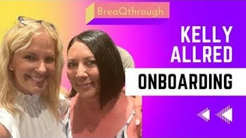 Kelly Allred- Onboarding Ambassadors- BreaQthrough...