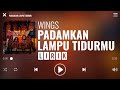 Wings - Padamkan Lampu Tidurmu [Lirik]