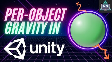 Unity - Modify Per-Object Gravity of Rigidbodies in Unity [2023 UPDATED]