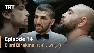 Elimi Birakma - Episode 14 (Urdu Subtitles)