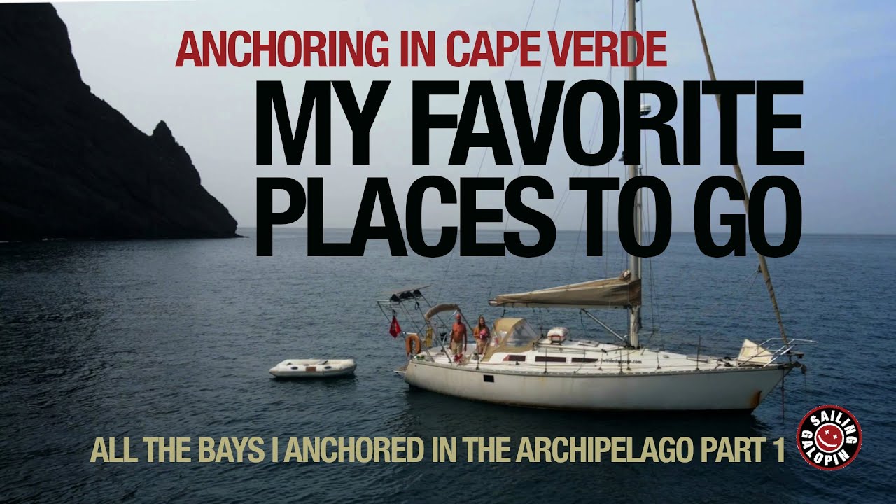 My Favorite Places To Go I Anchored In Cabo Verde Part 1 | Sailing Galopin | Season5 |  Episode 40