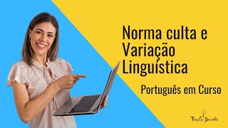 Português em Curso - Norma culta e Variação Linguística