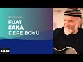 Fuat Saka - Dere Boyu Kavaklar I Lazutlar © 1997 Kalan Müzik