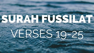 Quran Tafsir (Exegesis) - Surah Fussilat سورة فصلت‎ (Verses  19 - 25) - Shaykh Mamdouh Mahmoud