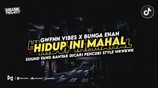 DJ HIDUP INI MAHAL REMIX ( Feat. BUNGA EHAN )