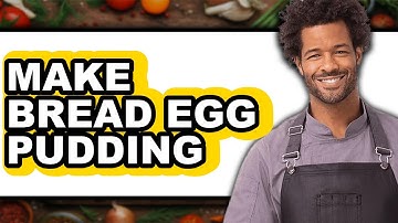 How To Make Bread Egg Pudding (Only Way)