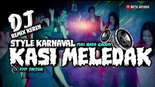 Download Lagu DJ REMIX KEREN - KASIH MELEDAK - STYLE KARNAVAL || FULL BASS GACOR || Viral Tiktok Terbaru MP3 Download Lagu DJ REMIX KEREN - KASIH MELEDAK - STYLE KARNAVAL || FULL BASS GACOR || Viral Tiktok Terbaru MP3