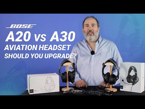 Bose A20 vs Bose A30 Aviation Headset - Should You Upgrade?