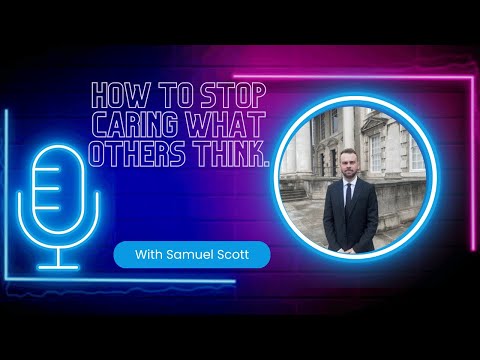 How to stop caring what other people think?