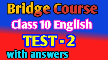 Test No - 2 Bridge Course Class 10 English with all answers सेतू अभ्यास चाचणी 2 इंग्रजी उत्तरासह