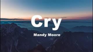 Cry - Mandy Moore (Lyrics)