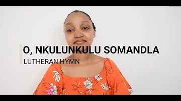 Lutheran Hymn | ELCSA | O Nkulunkulu Somandla | Nomfundo Nyembe | South African Youtuber