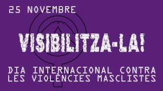 25 de Novembre Dia Internacional contra les Violències Masclistes 25 de Novembre Dia Internacional contra les Violències Masclistes