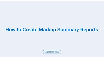 Bluebeam Revu: How to Create Markup Summary Reports